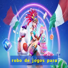 robo de jogos para ganhar dinheiro